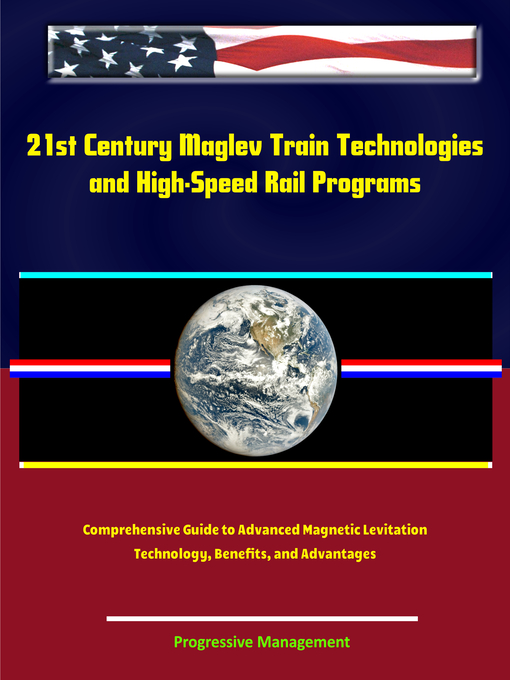 Title details for 21st Century Maglev Train Technologies and High-Speed Rail Programs by Progressive Management - Available